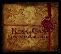 Rosa Crux : Lux in Tenebris Lucet